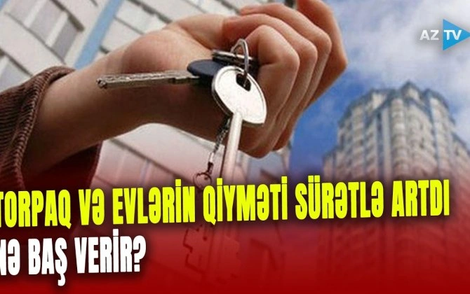 Mənzil bazarında SON VƏZİYYƏT - VİDEO