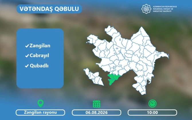 Rəşad Nəbiyev Zəngilanda vətəndaşları qəbul edəcək
