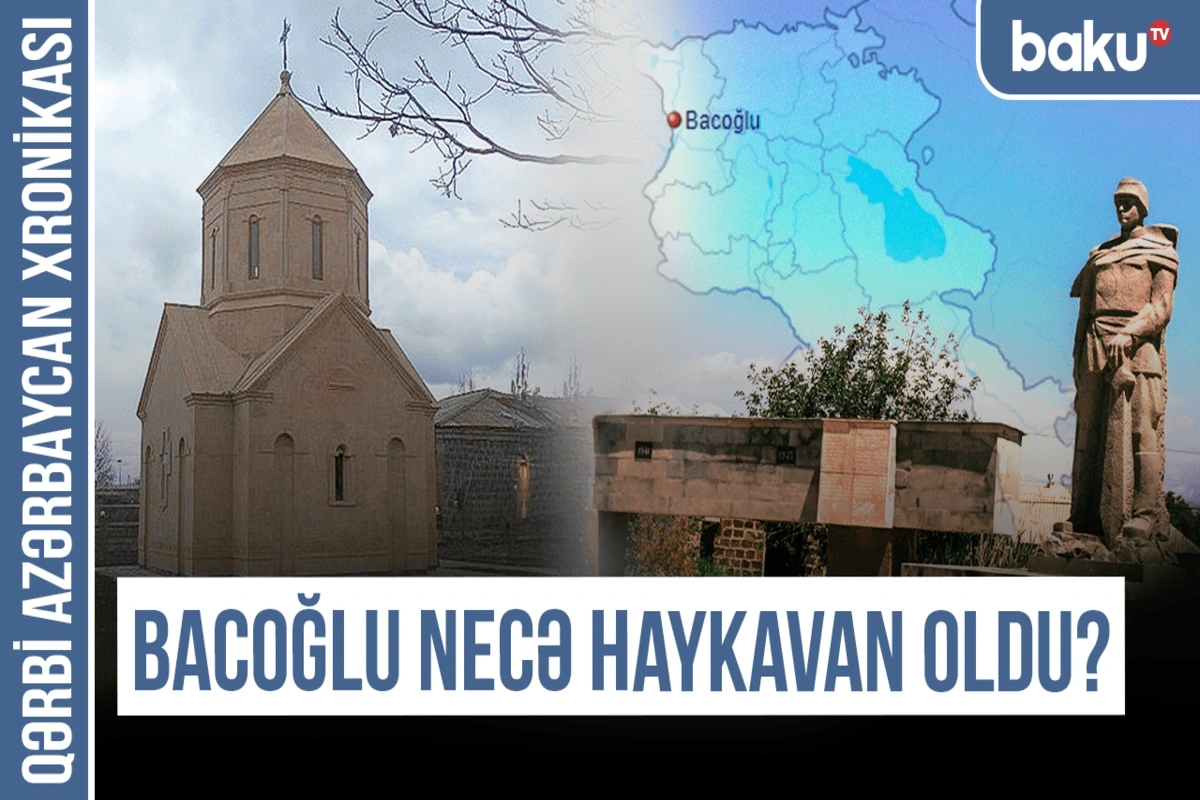 Qərbi Azərbaycan Xronikası: "Bacoğlu necə Haykavan oldu?" - VİDEO