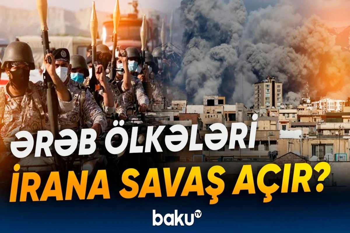 "İran böyük səhvə yol verdi" - Regionu ərəb-fars müharibəsi gözləyir? - VİDEO