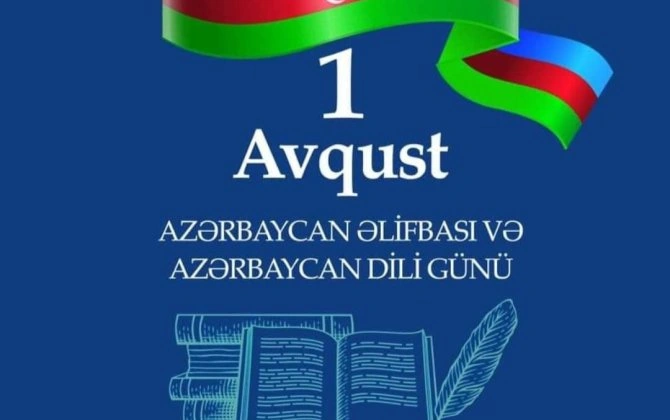 1 avqust - Azərbaycan Əlifbası və Azərbaycan Dili Günüdür