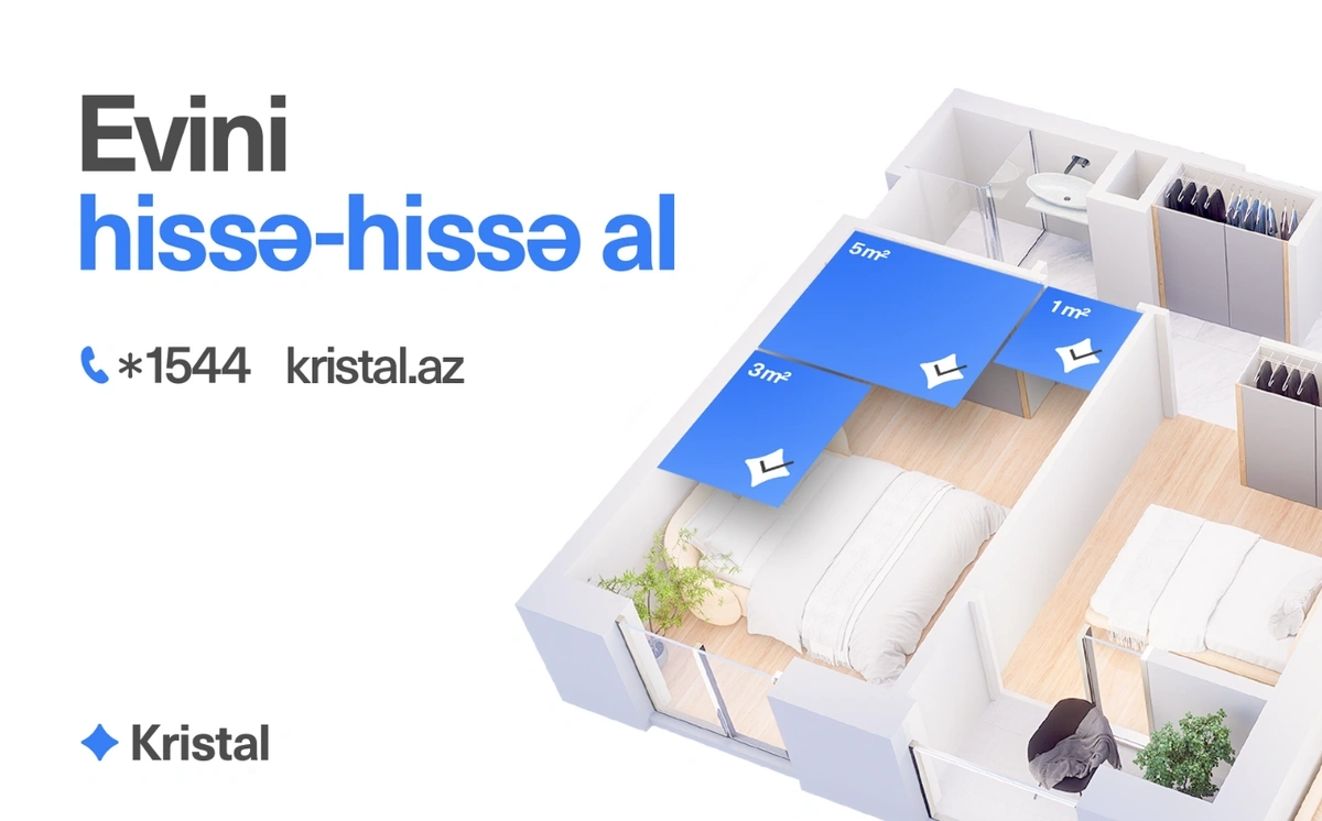 "Kristal"dan faizsiz, aylıq öhdəliksiz ev sahibi olmaq imkanı - FOTO
