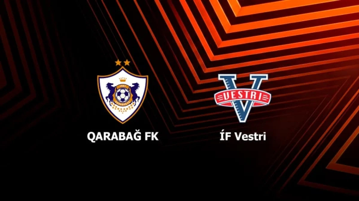 UEFA Avropa Liqası: "Qarabağ" - "Vestri" oyununda ikinci hissə başlayıb - YENİLƏNİB - CANLI