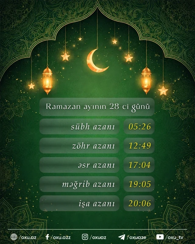 Ramazan ayının iyirmi səkkizinci gününün imsak, iftar və namaz vaxtları - FOTO
