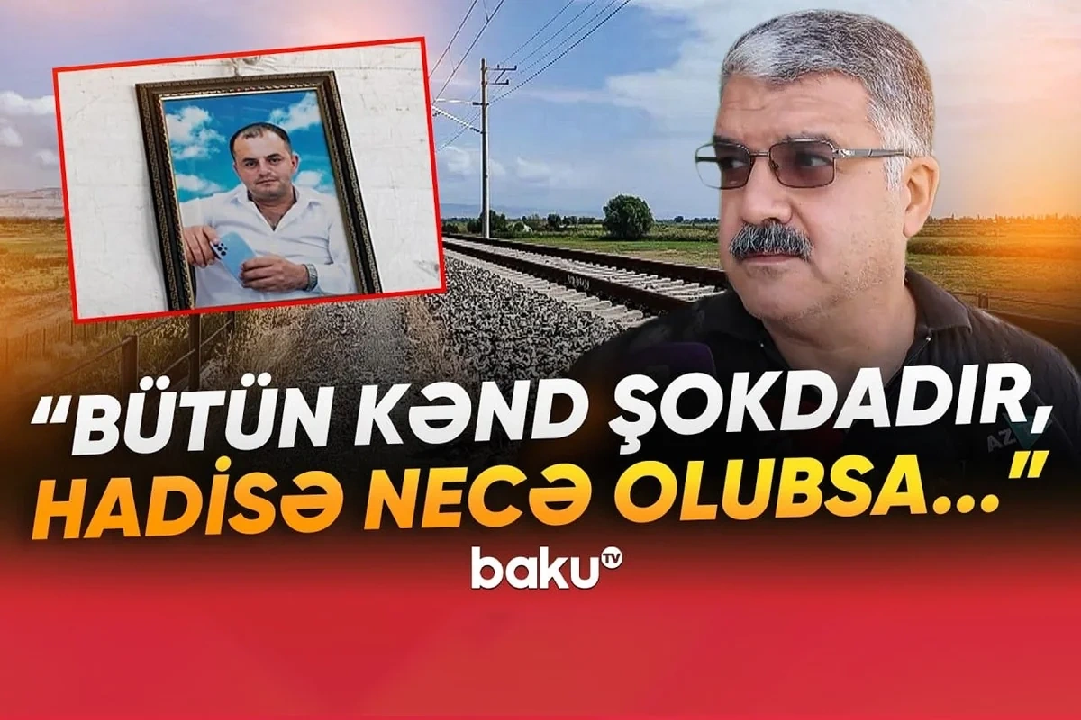 Qatarın altında qalaraq ölən Bədəlin xeyir işi olacaqmış - Ağdaşdakı faciənin TƏFƏRRÜATI - VİDEO