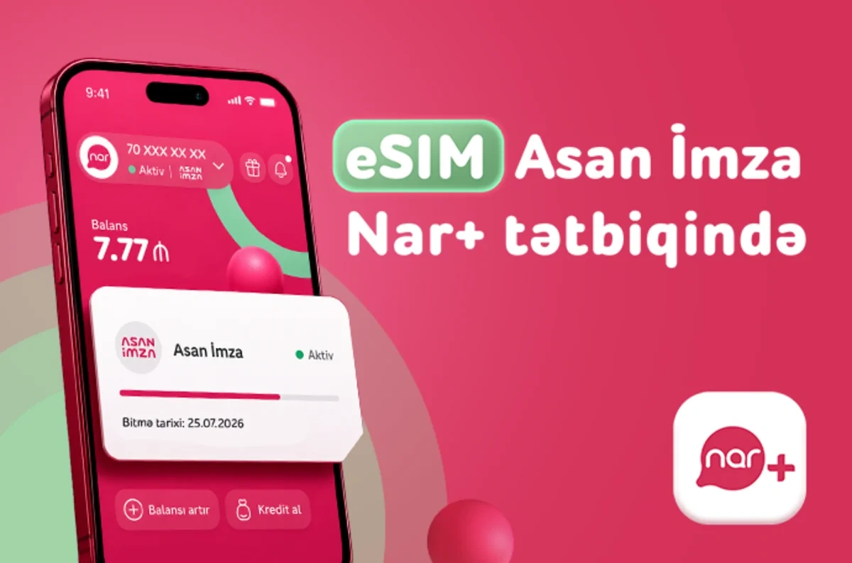 "Nar" abunəçiləri üçün eSIM nömrələrdə "Asan İmza" xidməti istifadəyə verildi
