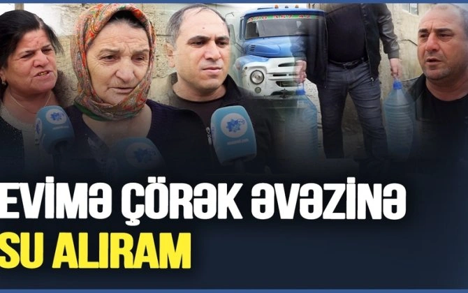 30 ildir su üzünə həsrət paytaxt qəsəbəsi: "Tonlarla suyu pulla alırıq" - VİDEO