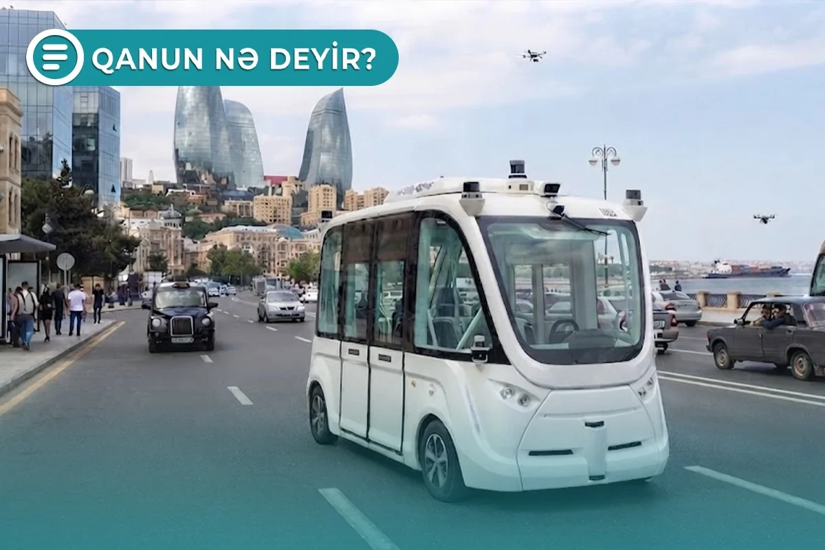 Bakı küçələrində sürücüsüz avtomobillər görmək mümkün olacaq - Qanun nə deyir? - VİDEO