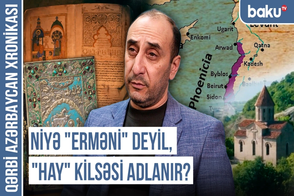 Qərbi Azərbaycan Xronikası: "Hay etnogenezi mifdir və süni tarixi prosesdir" - VİDEO