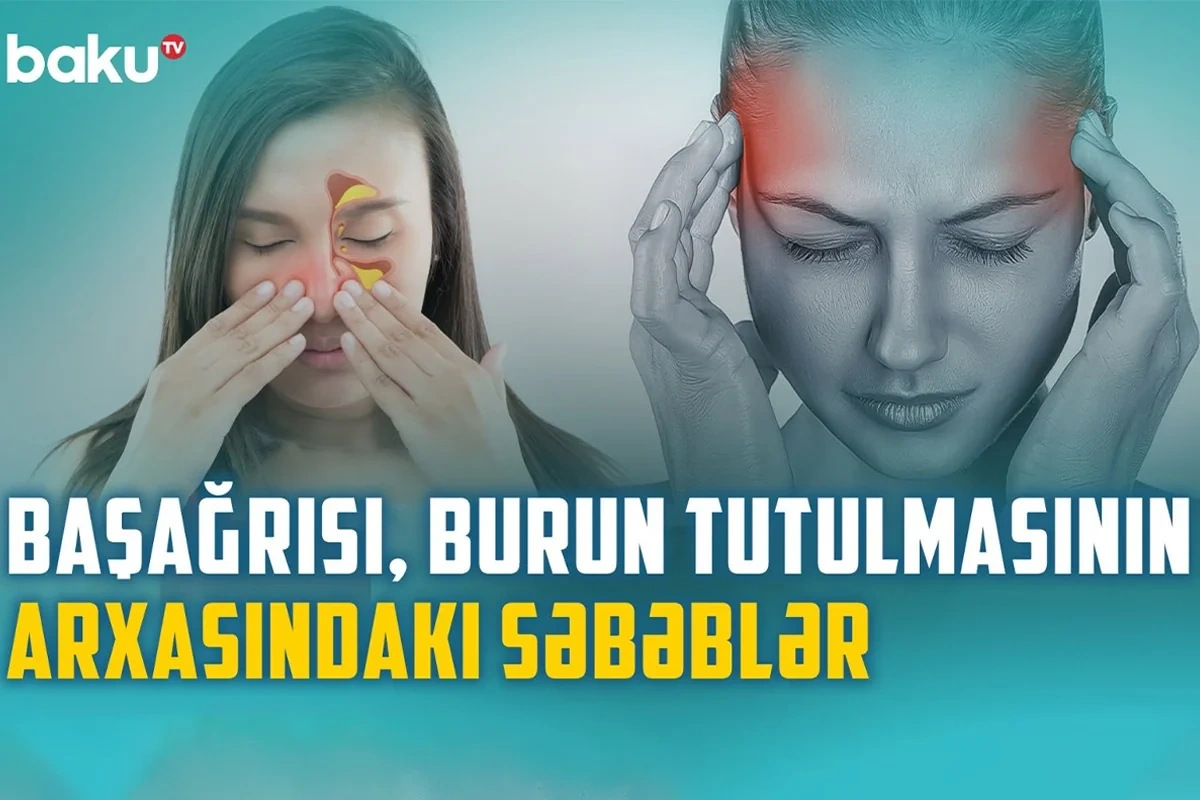 Uzunmüddətli burun tutulması nəyə işarədir? - VİDEO