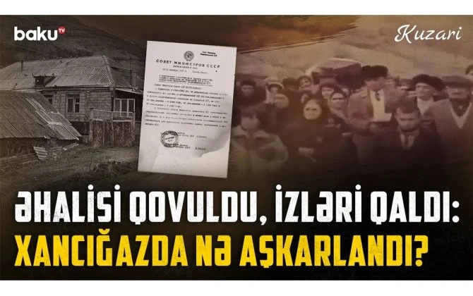 Azərbaycan irsinin erməniləşdirilməsi siyasətinin qurbanlarından biri – Xancığaz kəndi