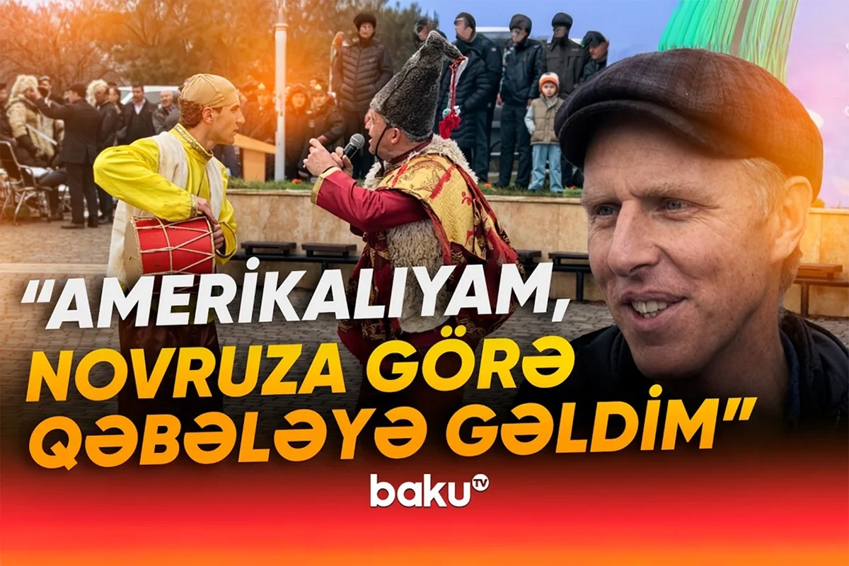 Turistləri belə heyran qoyan Novruz adətləri: "Buradakı atmosfer çox rəngarəngdir" - VİDEO