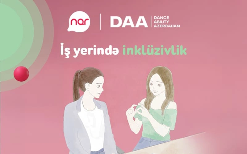 “Nar”ın dəstəyi ilə inklüzivliyə dair real həyat hekayələri təqdim edilir - FOTO