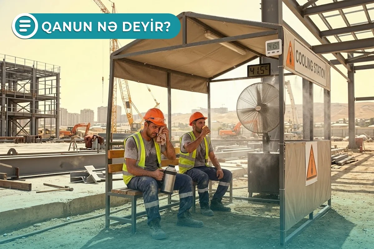 Müəyyən olunmuş temperaturda iş dayandırılmalıdır - Qanun nə deyir? - VİDEO