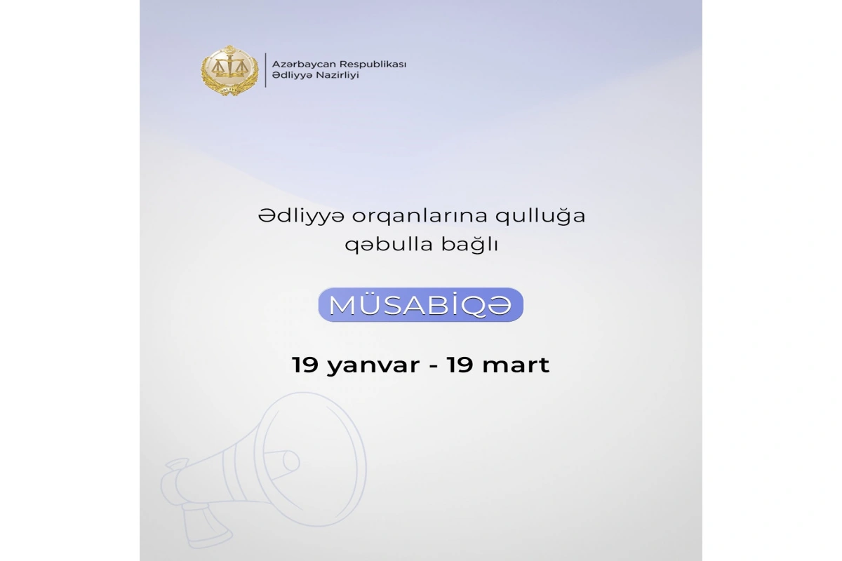 Ədliyyə Nazirliyi qulluğa qəbulla bağlı müsabiqə elan edib