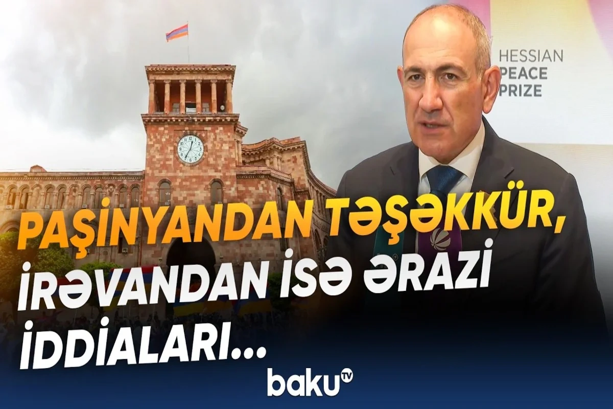 Paşinyanın Azərbaycana sülh mesajları ilə Ermənistanın iddiaları niyə toqquşur? - Video