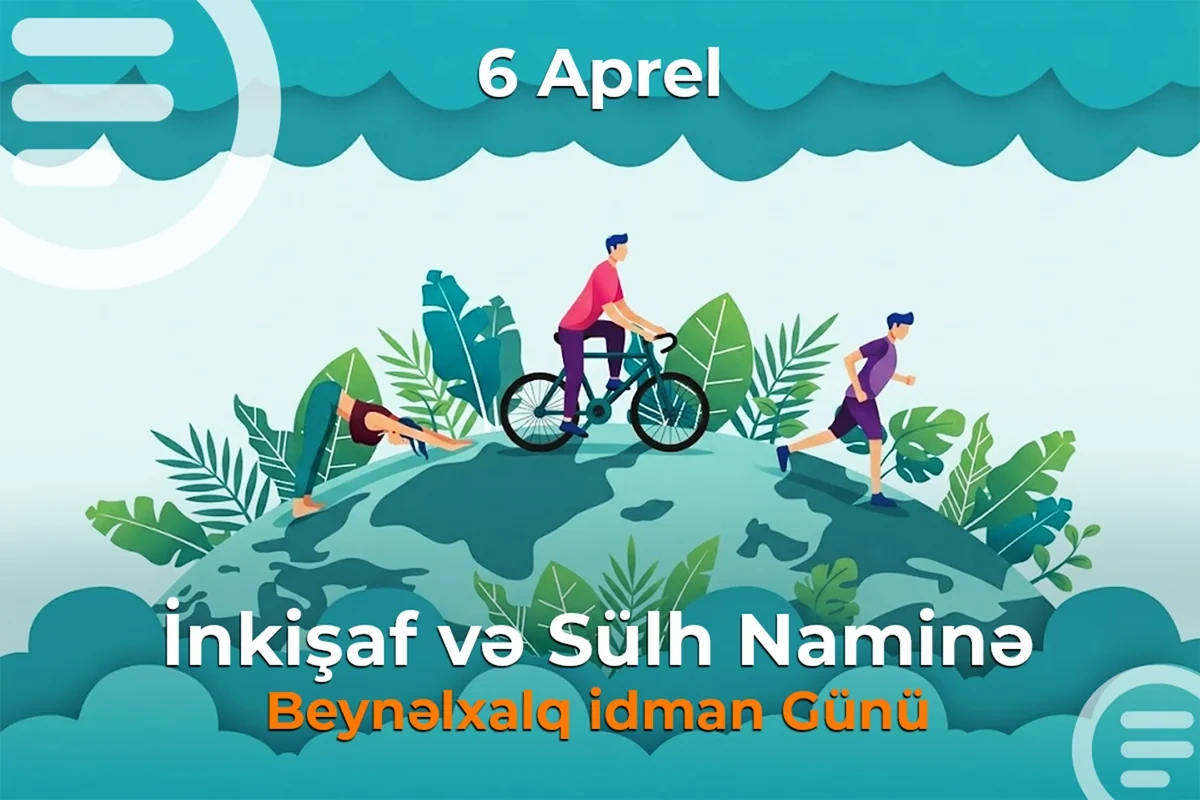 6 aprel - İnkişaf və Sülh naminə Beynəlxalq İdman Günüdür