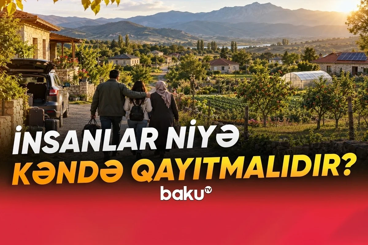 Bakı və Sumqayıt üçün YENİ ÇIXIŞ YOLU: Əhalinin kəndlərə qayıdışı stimullaşdırıla bilər - VİDEO