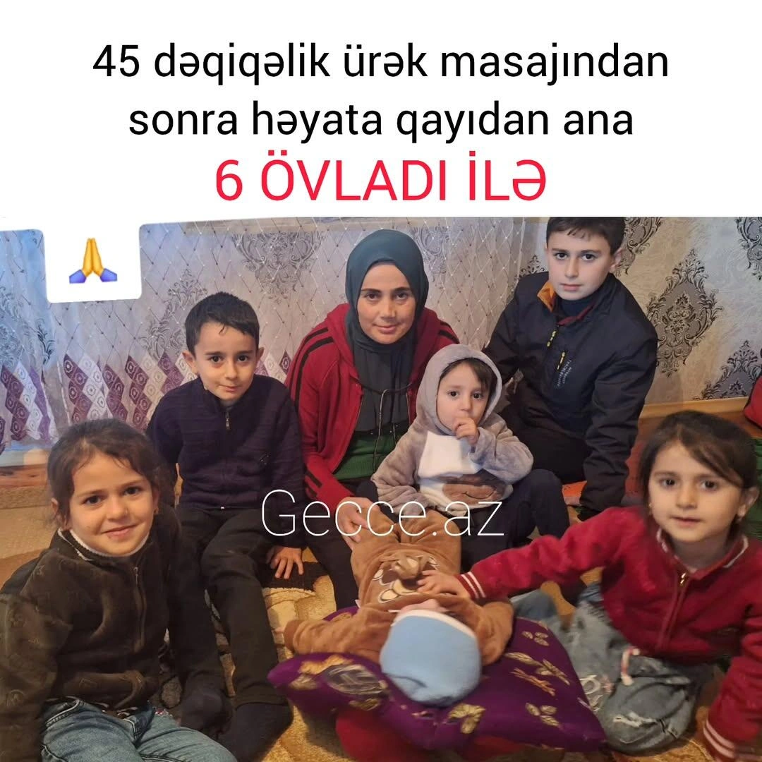 Ürəyi 45 dəqiqə dayanandan sonra həyata qayıdan qadın 6 övladı ilə - FOTO