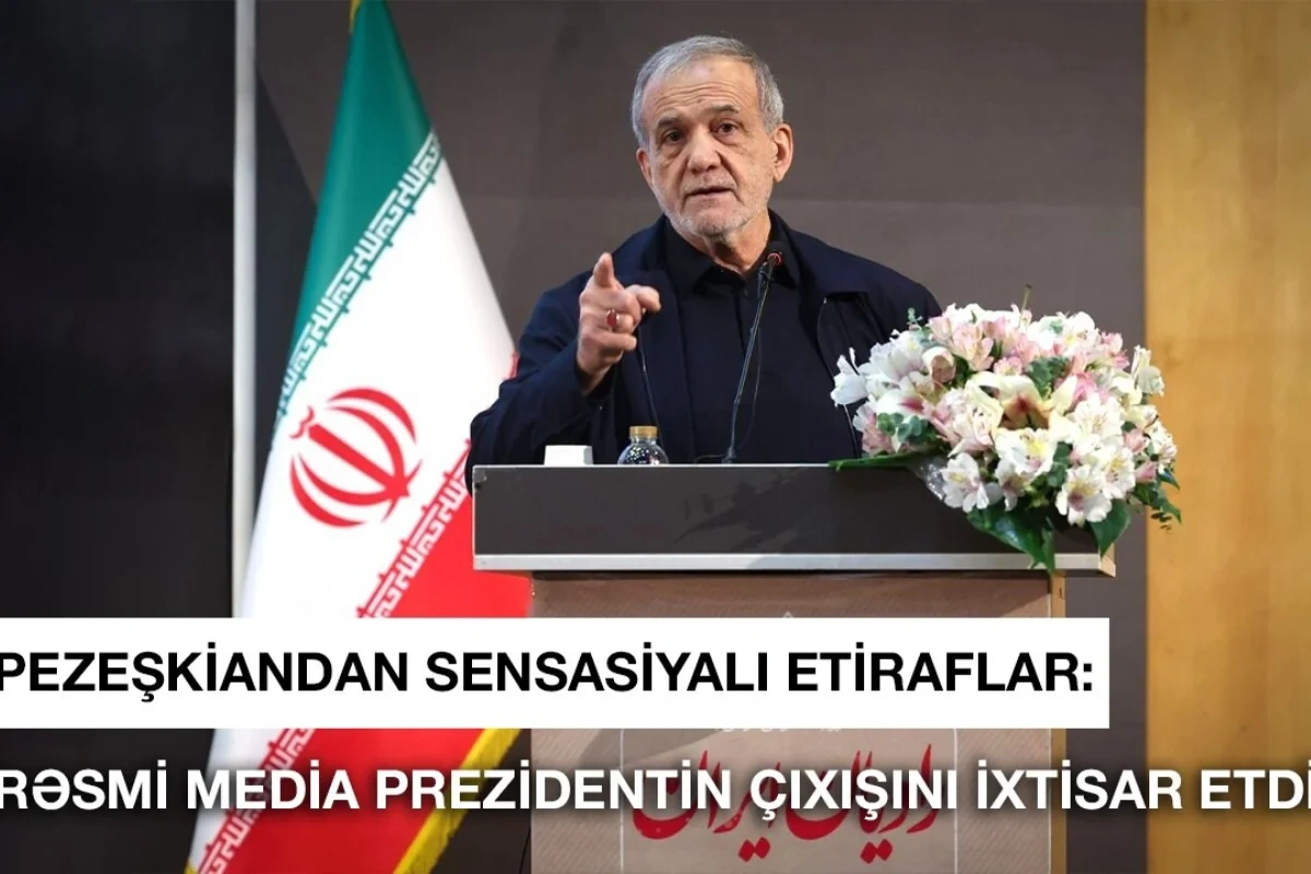 Pezeşkiandan sensasiyalı etiraflar: Rəsmi media prezidentin çıxışını ixtisar etdi - VİDEO