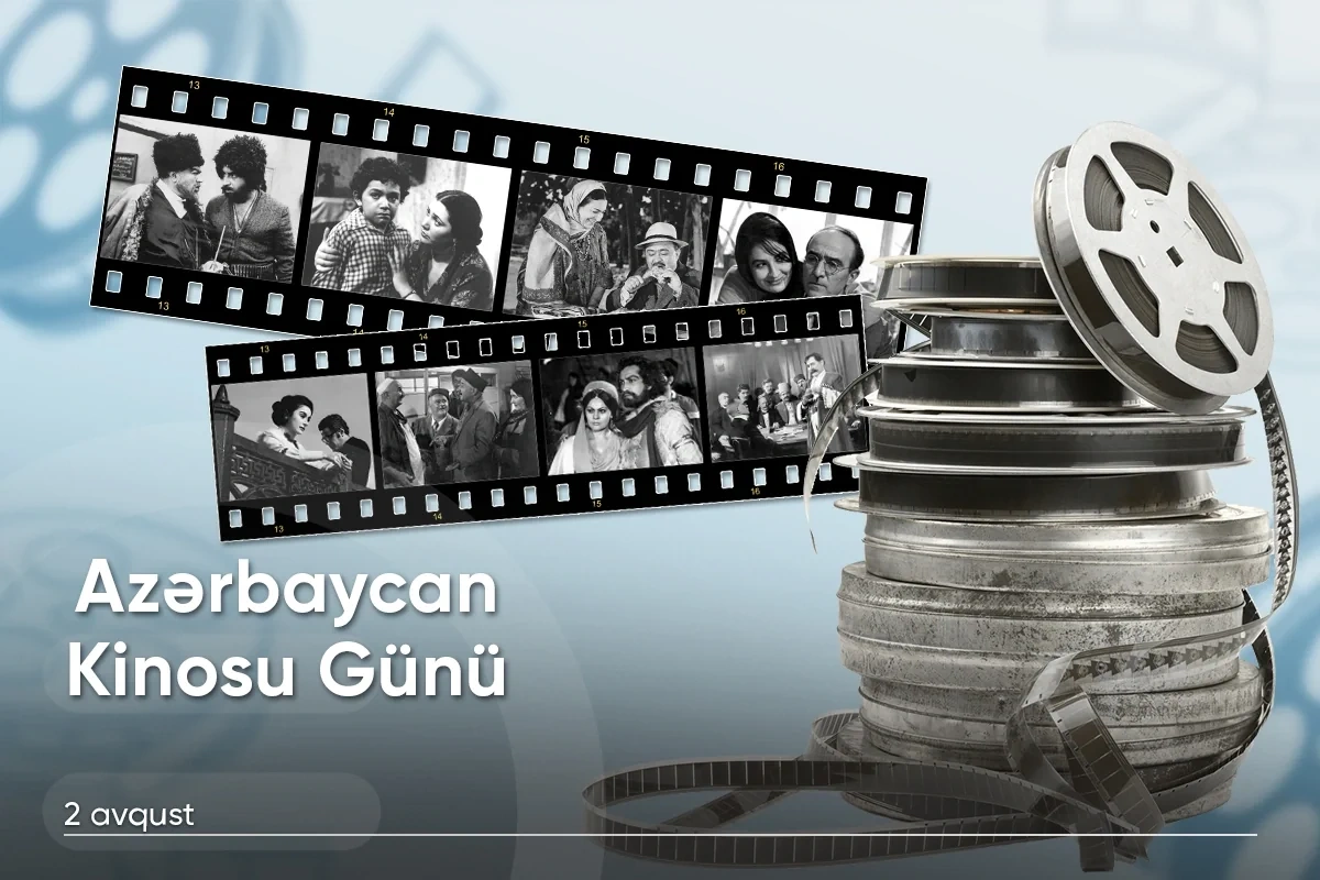 2 avqust - Azərbaycan Kinosu Günüdür