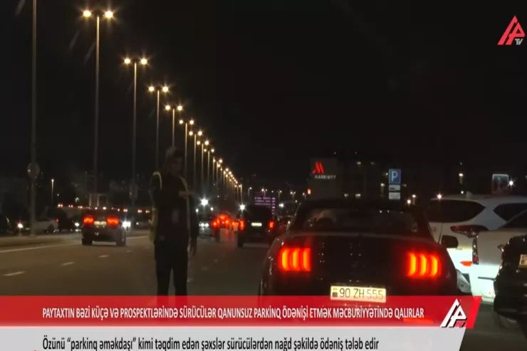 Parkinq üçün qanunsuz pul tələb edənlər kimlərdi? - VİDEO