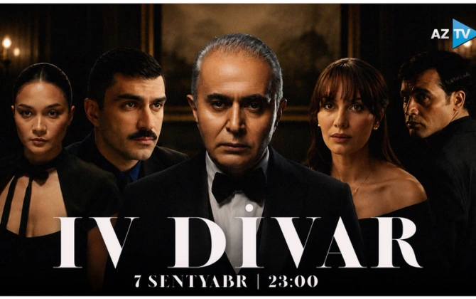 Keçmişin gizli sirləri üzə çıxır: “IV Divar” serialı başlayır - BU TARİXDƏ
