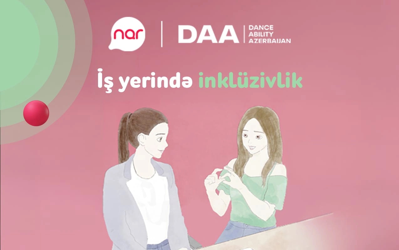 “Nar”ın dəstəyi ilə inklüzivliyə dair real həyat hekayələri təqdim edilir - FOTO