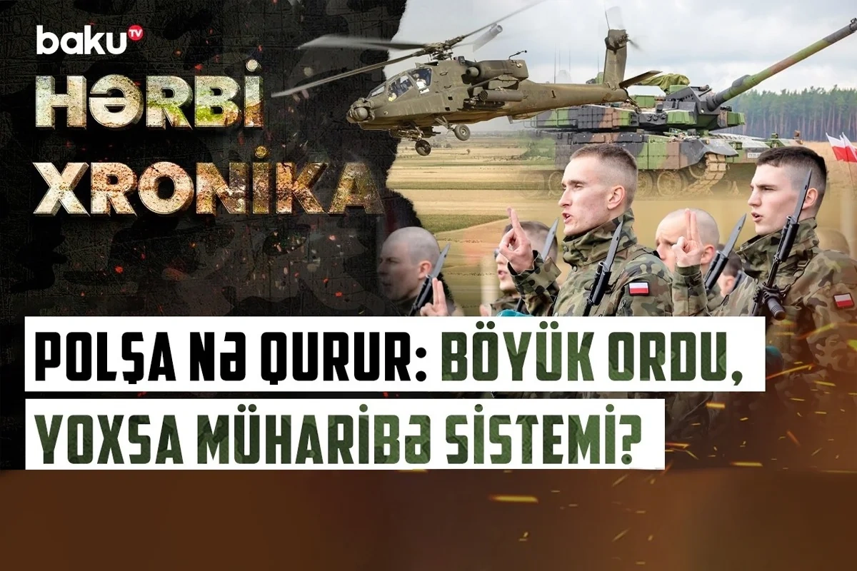 54 milyard dollarlıq hərbi həmlə: Polşa ordusunu sürətlə böyüdür - VİDEO