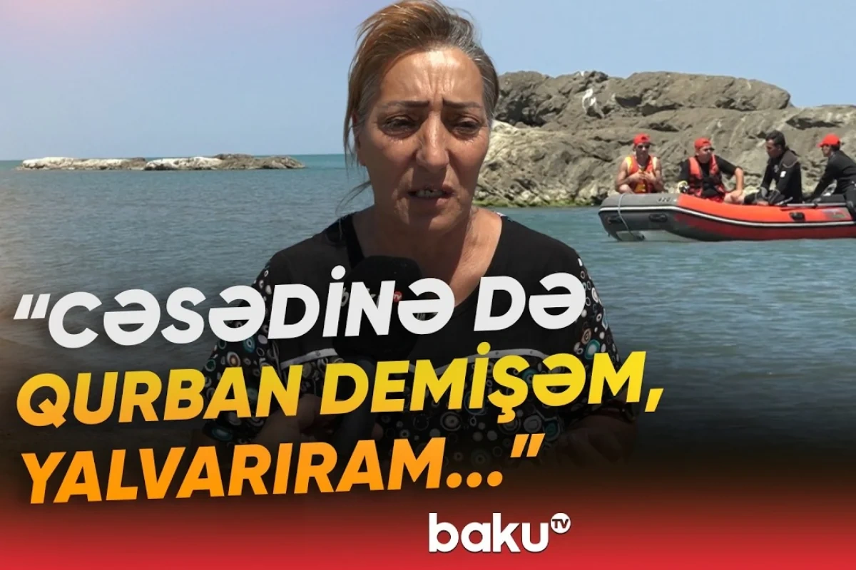 Dənizdə batan Elgünün ailəsi fəryad etdi - VİDEO