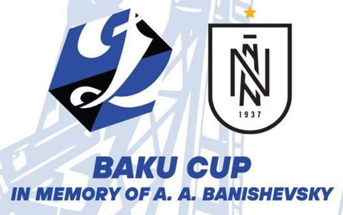 Anatoli Banişevskinin xatirəsinə həsr olunan "Bakı Kuboku" beynəlxalq turniri keçiriləcək
