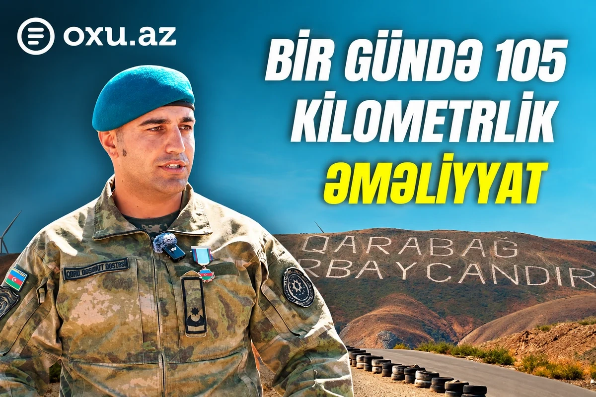 Xüsusi təyinatlı: "Bir günə 105 kilometr irəliləməyimiz həlledici məqamlardan idi" - Foto/Video
