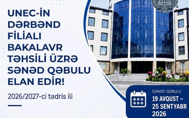 UNEC-in Dərbənd filialına bakalavr təhsili üzrə sənəd qəbulu elan edilir