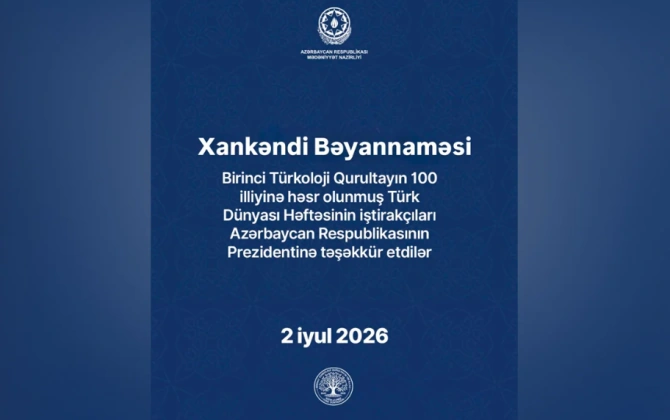 "Türk Dünyası Həftəsi"nin iştirakçıları qəbul etdikləri Xankəndi Bəyannaməsində İlham Əliyevə təşəkkür ediblər