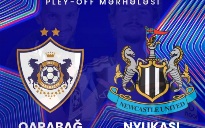 Çempionlar Liqası: "Qarabağ" - "Nyukasl" matçının başlama saatı müəyyənləşib